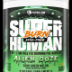 Alpha Lion: Super Human Burn Stim-Free, Alien Ooze